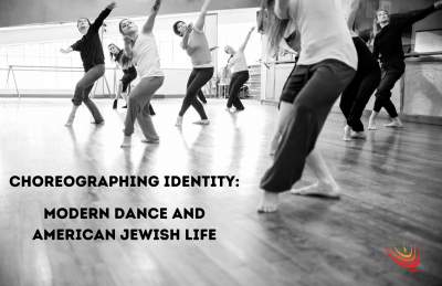 Choreographing Identity: Modern Dance and American Jewish Life