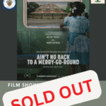 Film Showing "Ain't No Back to a Merry-Go-Round"